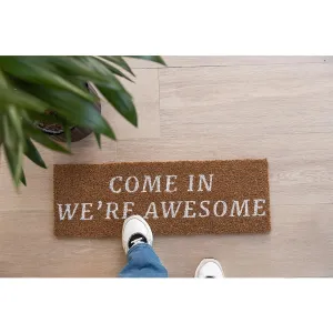 Come In We're Awesome Doormat - Natural/White